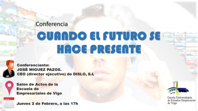 Conferencia: “CUANDO EL FUTURO SE HACE PRESENTE”