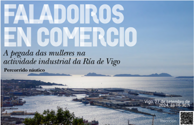 Ruta náutica por la Ría de Vigo: La huella de mujeres en la actividad industrial de la Ría de Vigo